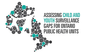 Assessing Child and Youth Surveillance gaps for Ontario Public Health Units - logo